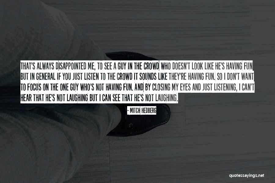 That One Guy You Like Quotes By Mitch Hedberg That One Guy You Like Quotes By Mitch Hedberg