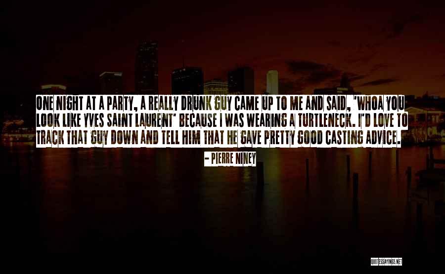That One Guy You Like Quotes By Pierre Niney That One Guy You Like Quotes By Pierre Niney