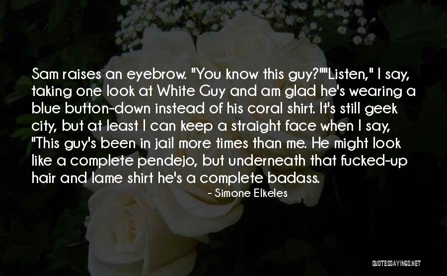 That One Guy You Like Quotes By Simone Elkeles That One Guy You Like Quotes By Simone Elkeles