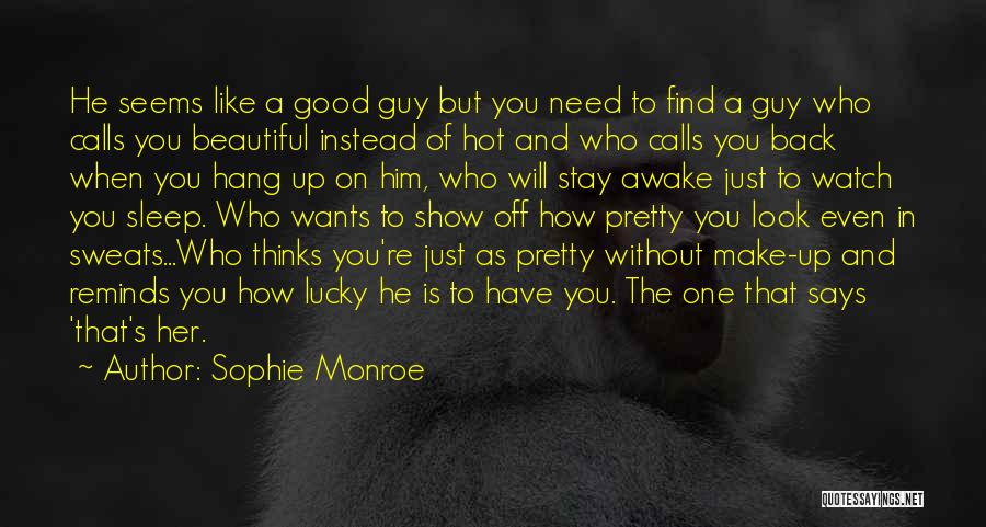 That One Guy You Like Quotes By Sophie Monroe