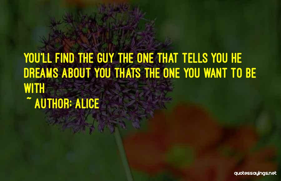 That One Guy You Love Quotes By Alice