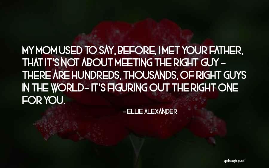 That One Guy You Love Quotes By Ellie Alexander