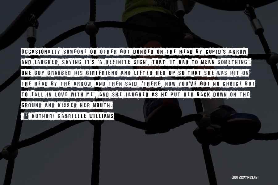 That One Guy You Love Quotes By Gabrielle Williams