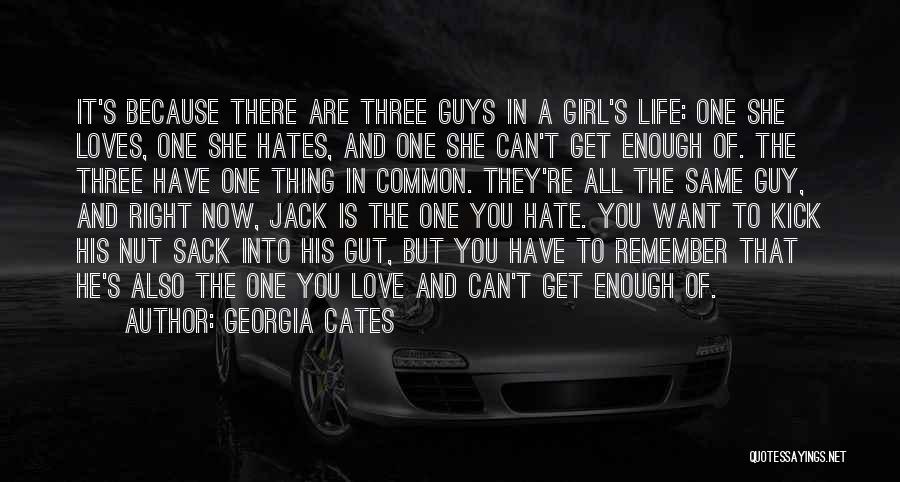 That One Guy You Love Quotes By Georgia Cates