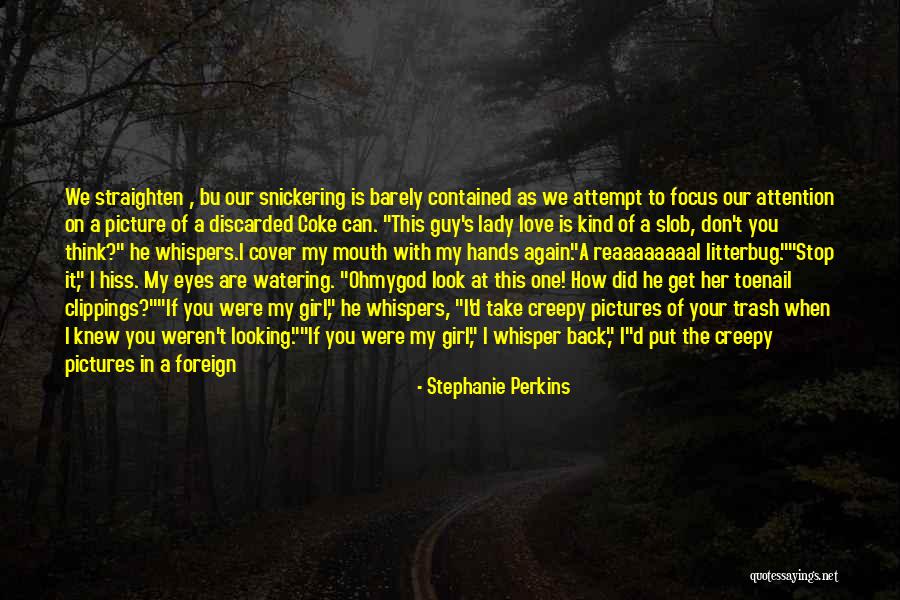 That One Guy You Love Quotes By Stephanie Perkins