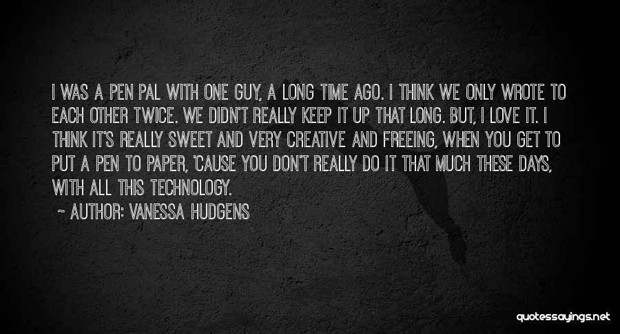 That One Guy You Love Quotes By Vanessa Hudgens