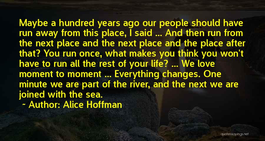 That One Moment That Changes Everything Quotes By Alice Hoffman