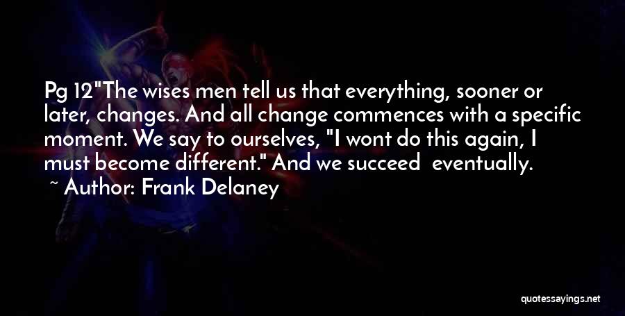 That One Moment That Changes Everything Quotes By Frank Delaney