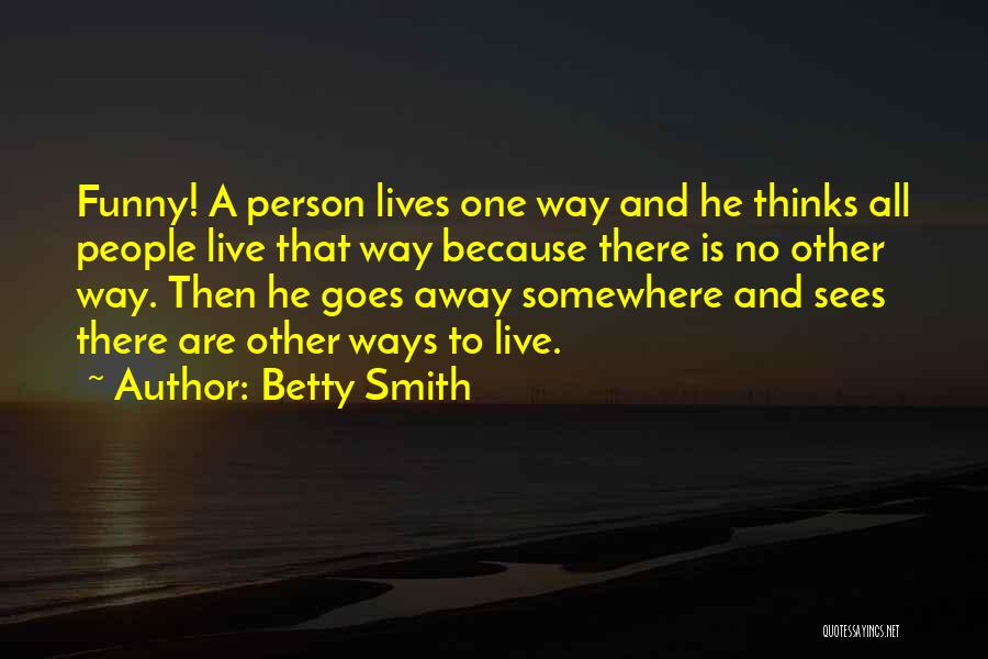 That One Person Funny Quotes By Betty Smith