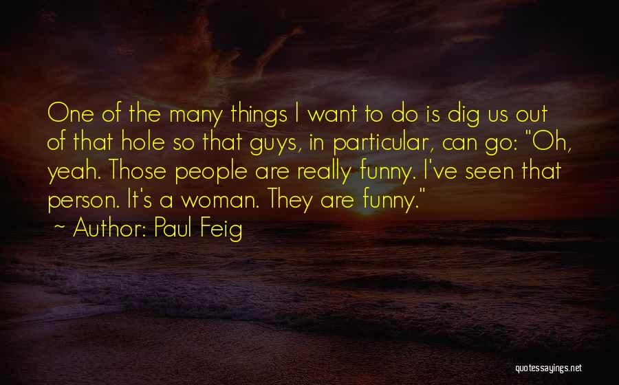 That One Person Funny Quotes By Paul Feig