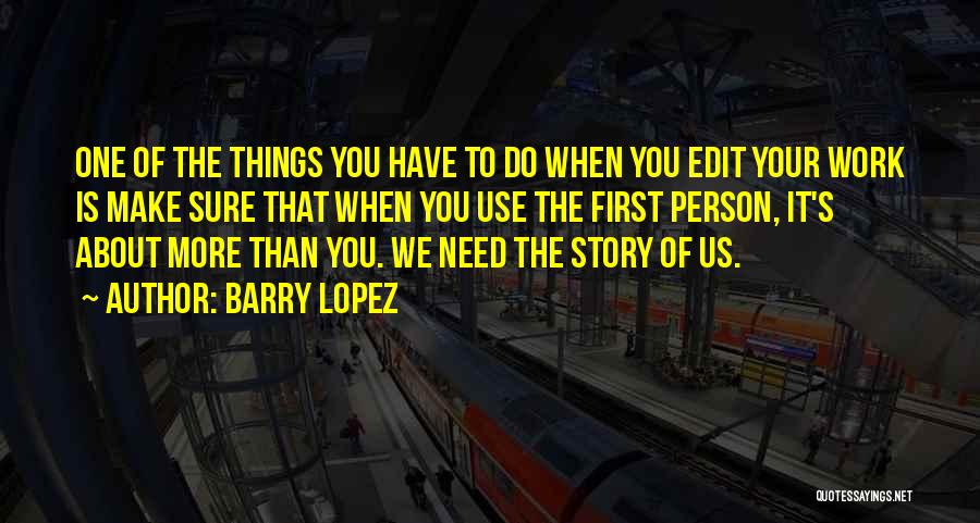 That One Person Quotes By Barry Lopez