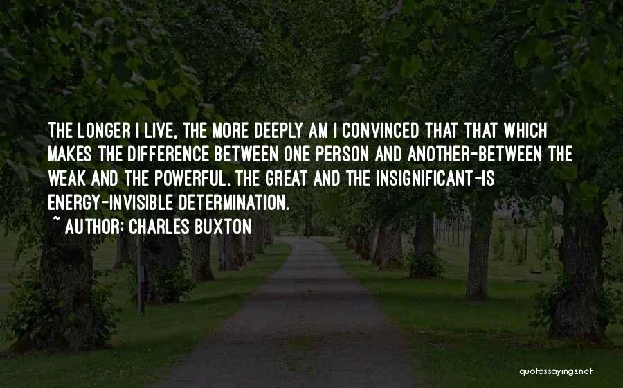That One Person Quotes By Charles Buxton