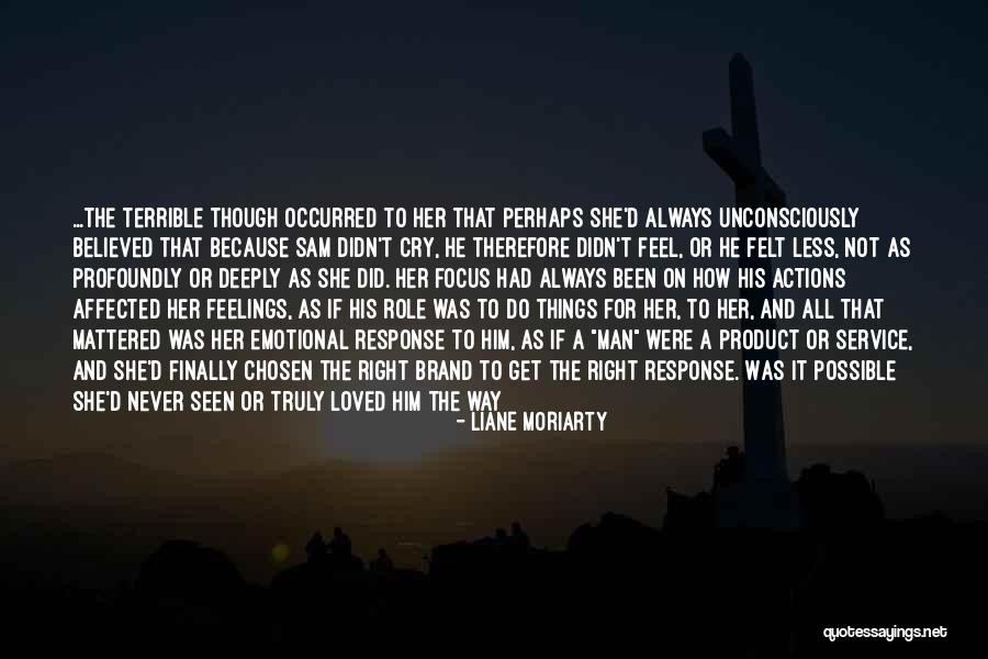 That One Person You Will Always Have Feelings For Quotes By Liane Moriarty That One Person You Will Always Have Feelings For Quotes By Liane Moriarty