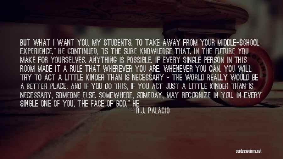 That One Person You Would Do Anything For Quotes By R.J. Palacio That One Person You Would Do Anything For Quotes By R.J. Palacio