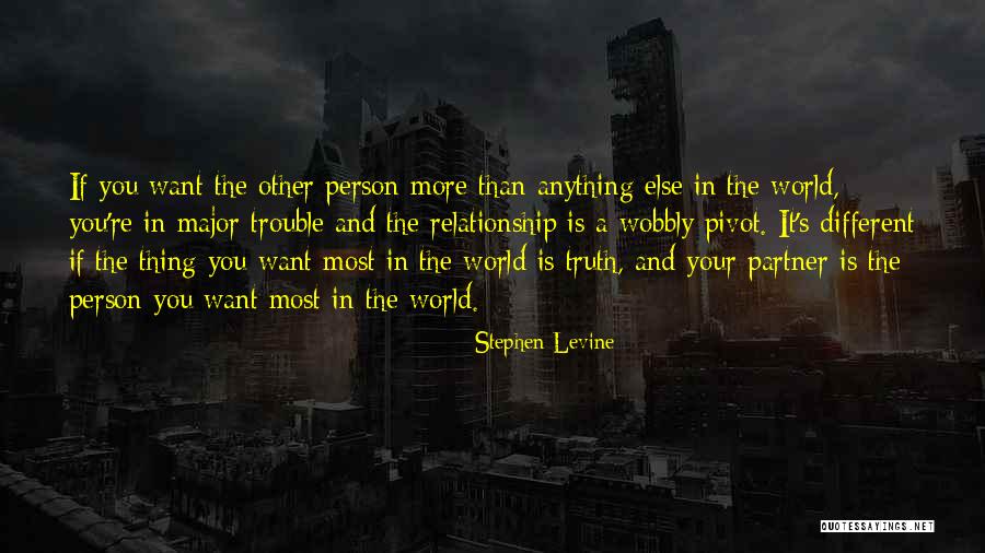 That One Person You Would Do Anything For Quotes By Stephen Levine That One Person You Would Do Anything For Quotes By Stephen Levine