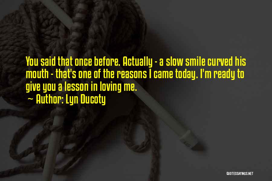 That One Smile Quotes By Lyn Ducoty