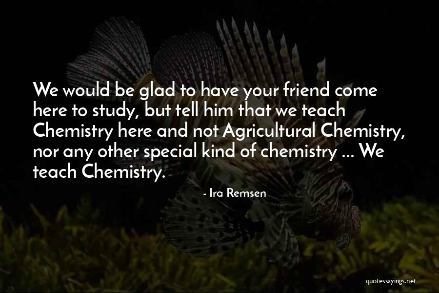 That One Special Friend Quotes By Ira Remsen That One Special Friend Quotes By Ira Remsen