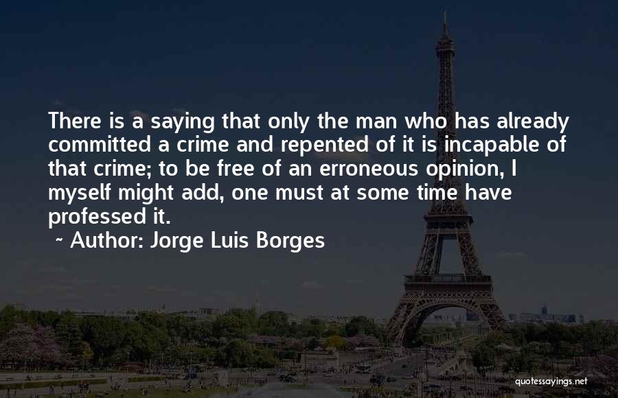 That One Time Quotes By Jorge Luis Borges
