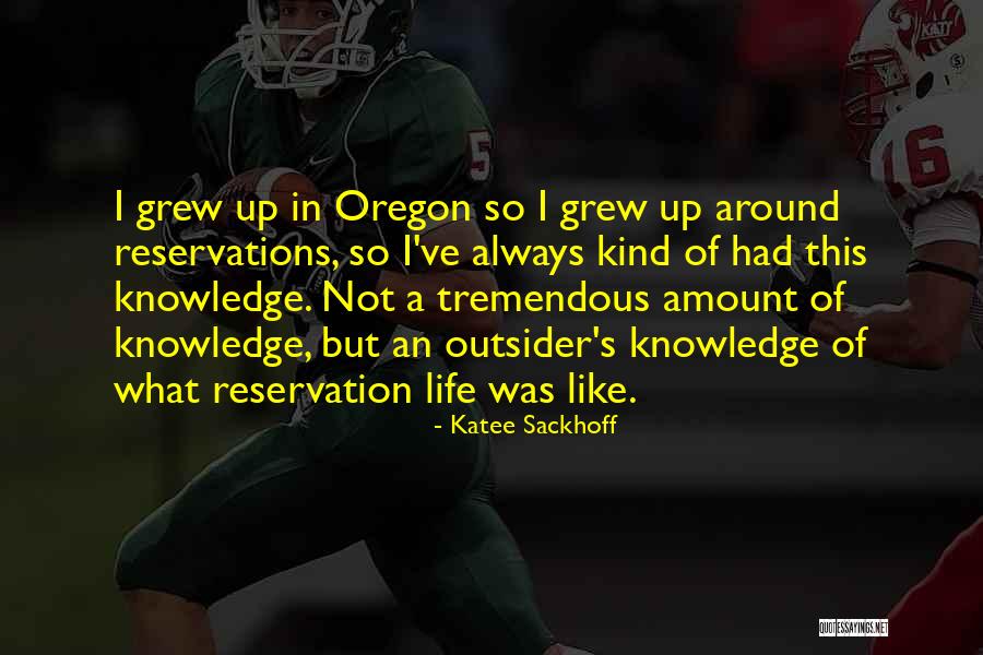 That Oregon Life Quotes By Katee Sackhoff That Oregon Life Quotes By Katee Sackhoff