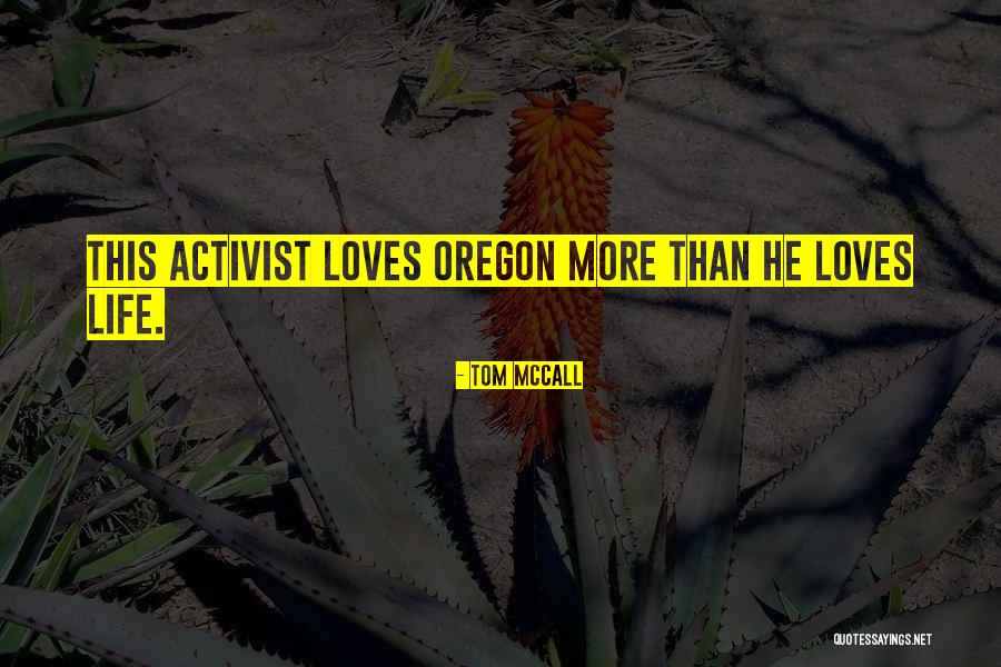 That Oregon Life Quotes By Tom McCall That Oregon Life Quotes By Tom McCall