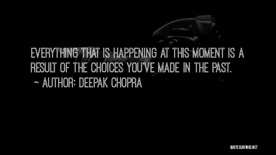 That Past Quotes By Deepak Chopra