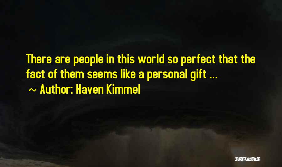 That Perfect Girl Quotes By Haven Kimmel