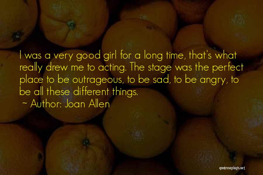 That Perfect Girl Quotes By Joan Allen