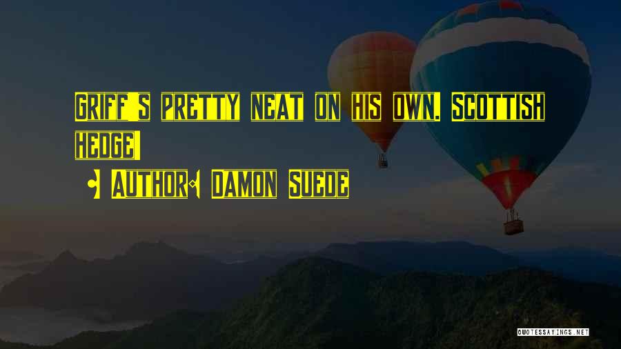 That Pretty Neat Quotes By Damon Suede