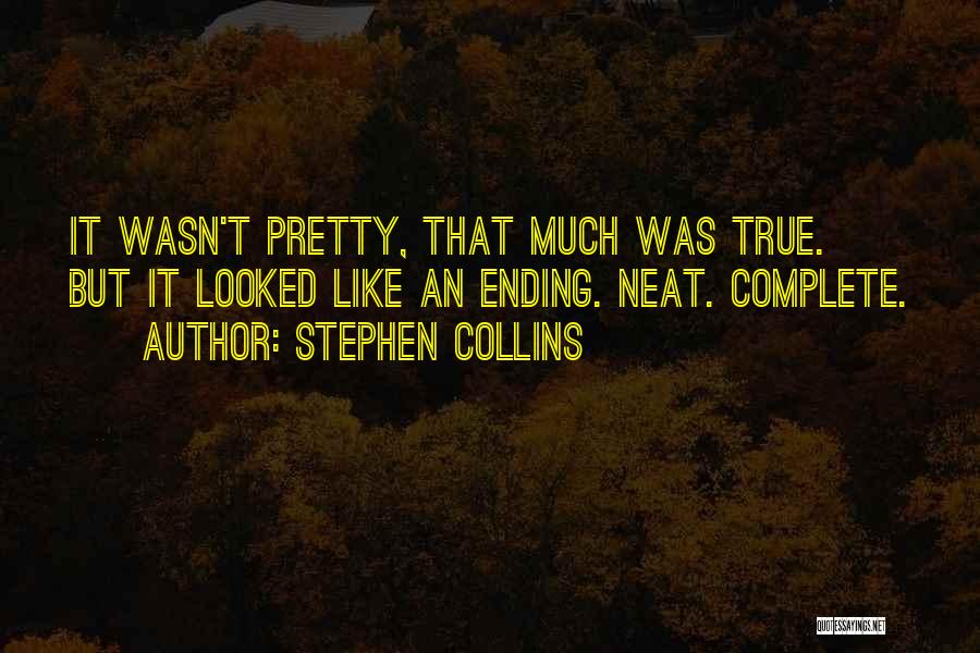 That Pretty Neat Quotes By Stephen Collins