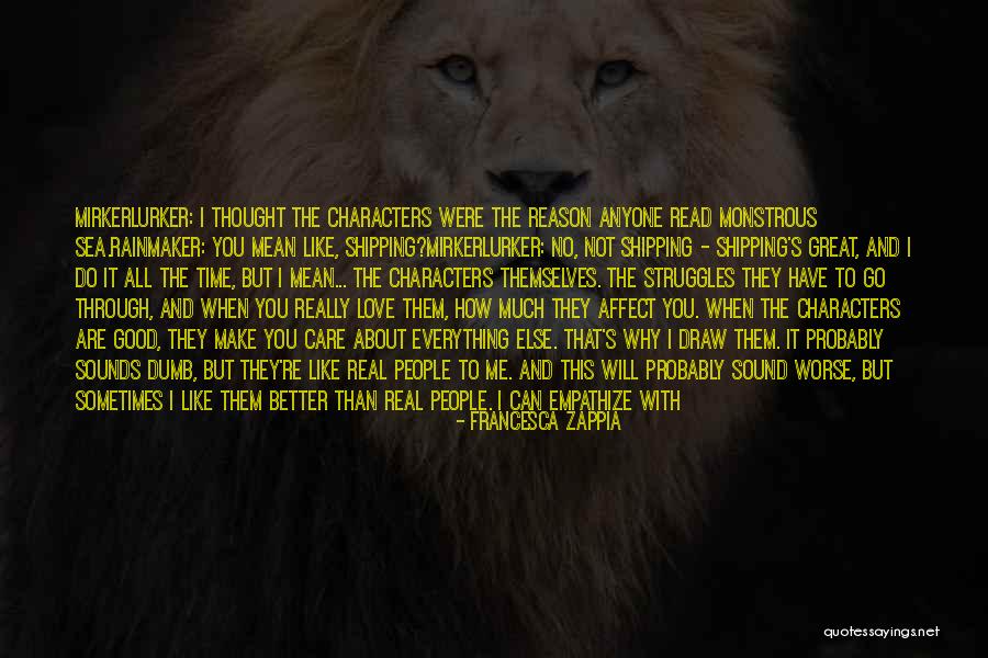 That Real Love Quotes By Francesca Zappia That Real Love Quotes By Francesca Zappia