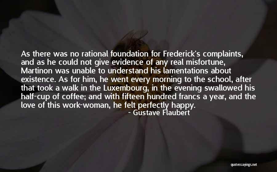 That Real Love Quotes By Gustave Flaubert That Real Love Quotes By Gustave Flaubert