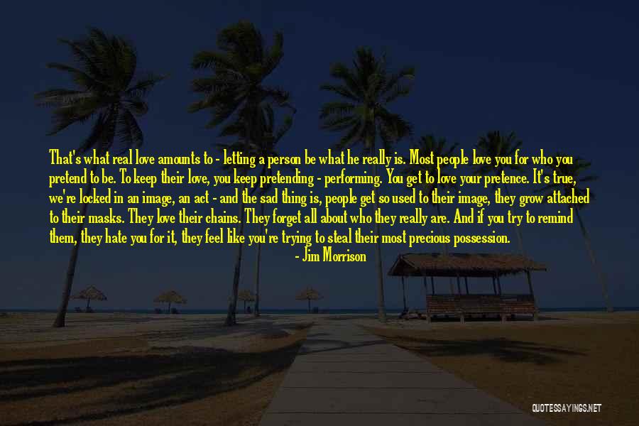 That Real Love Quotes By Jim Morrison That Real Love Quotes By Jim Morrison