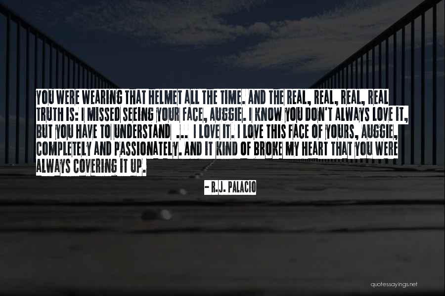 That Real Love Quotes By R.J. Palacio That Real Love Quotes By R.J. Palacio