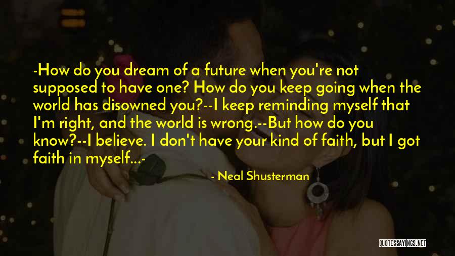 That Right One Quotes By Neal Shusterman