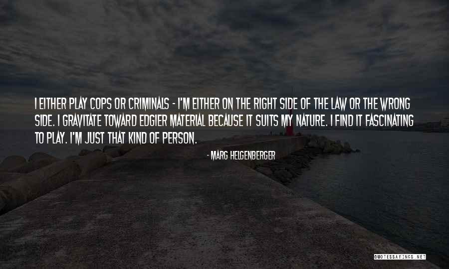 That Right Person Quotes By Marg Helgenberger That Right Person Quotes By Marg Helgenberger