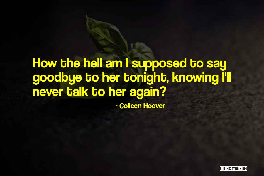 That S No Way To Say Goodbye Quotes By Colleen Hoover That S No Way To Say Goodbye Quotes By Colleen Hoover