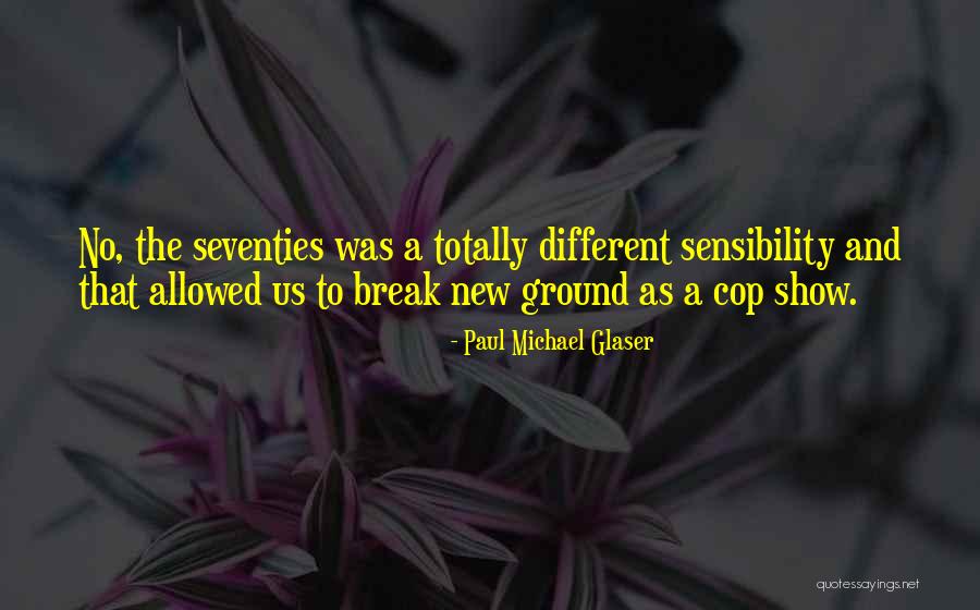 That Seventies Show Quotes By Paul Michael Glaser That Seventies Show Quotes By Paul Michael Glaser