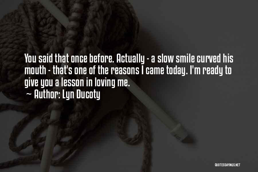 That Smile Love Quotes By Lyn Ducoty