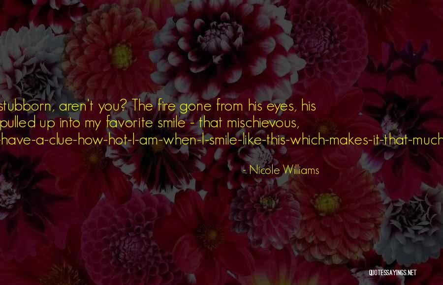 That Someone Who Makes You Smile Quotes By Nicole Williams