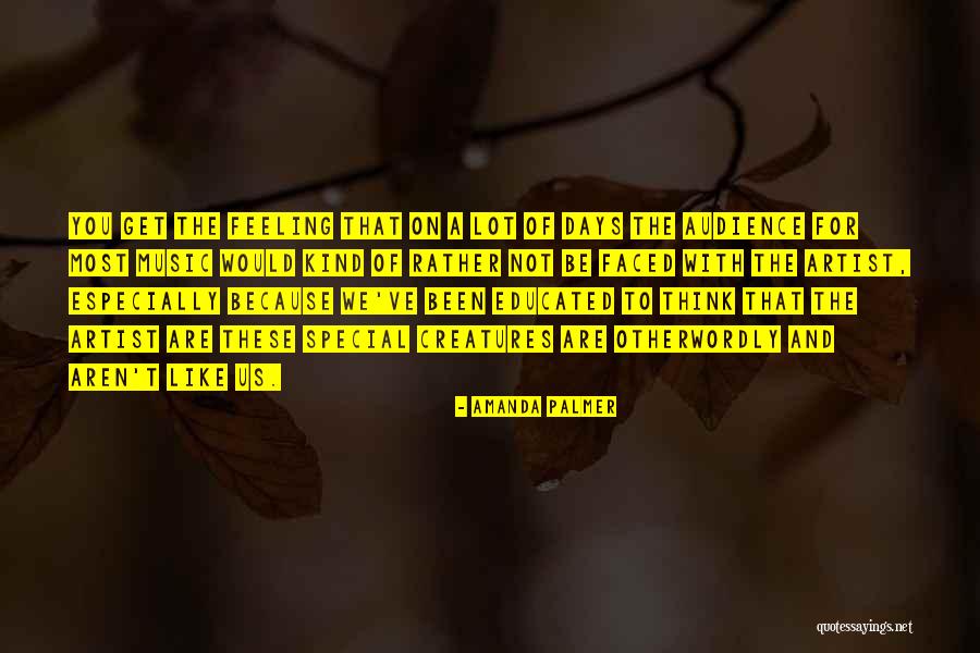 That Special Feeling Quotes By Amanda Palmer That Special Feeling Quotes By Amanda Palmer