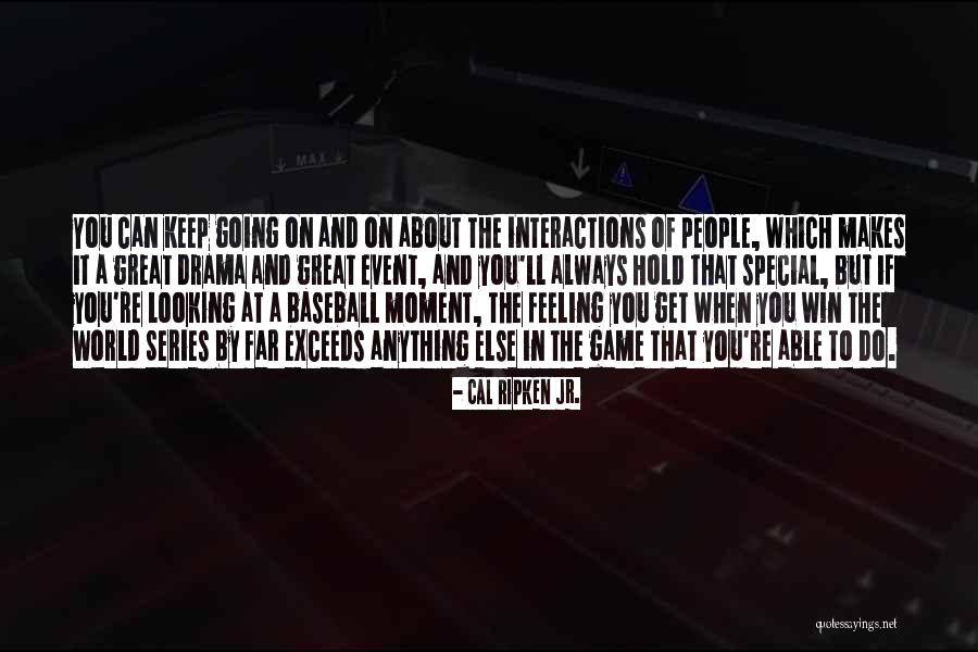 That Special Feeling Quotes By Cal Ripken Jr. That Special Feeling Quotes By Cal Ripken Jr.