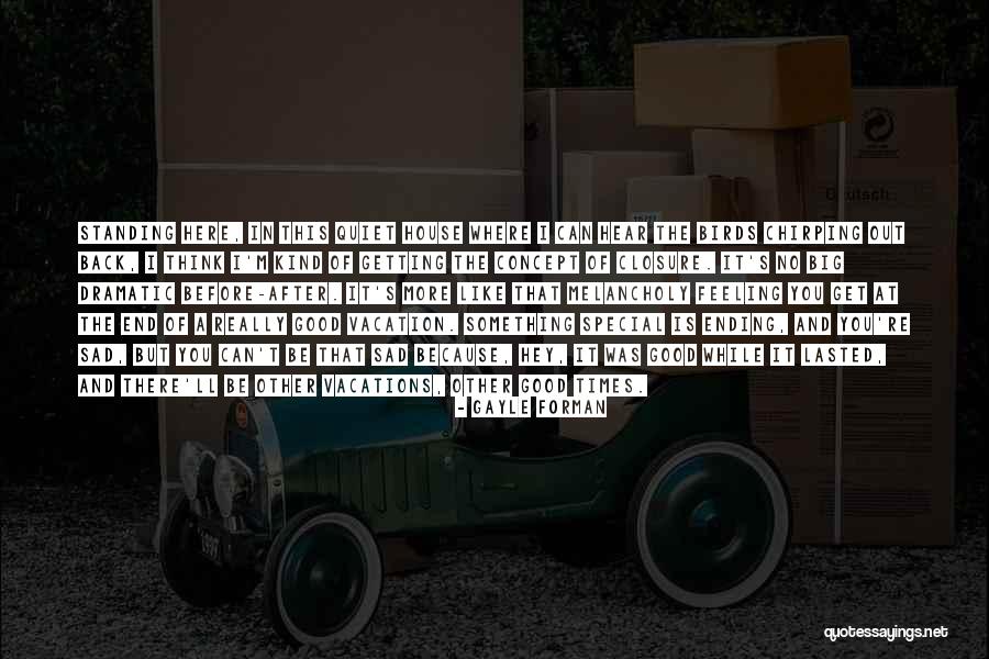 That Special Feeling Quotes By Gayle Forman That Special Feeling Quotes By Gayle Forman