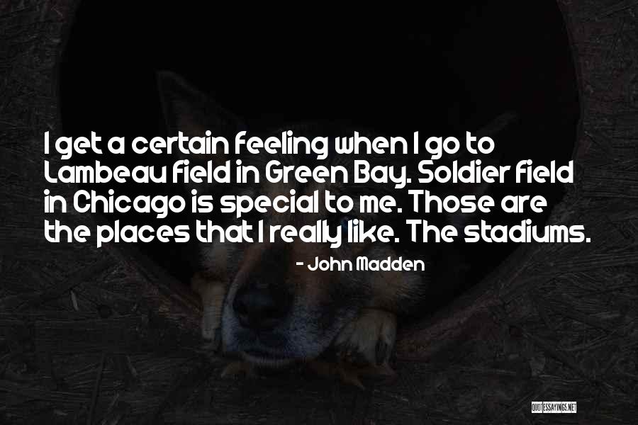 That Special Feeling Quotes By John Madden That Special Feeling Quotes By John Madden