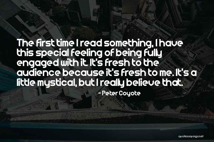 That Special Feeling Quotes By Peter Coyote That Special Feeling Quotes By Peter Coyote