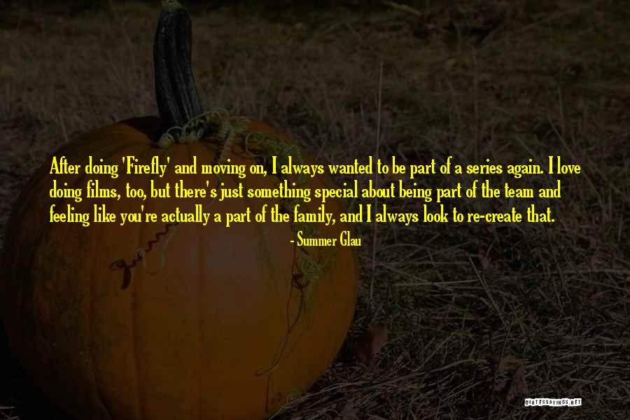 That Special Feeling Quotes By Summer Glau That Special Feeling Quotes By Summer Glau