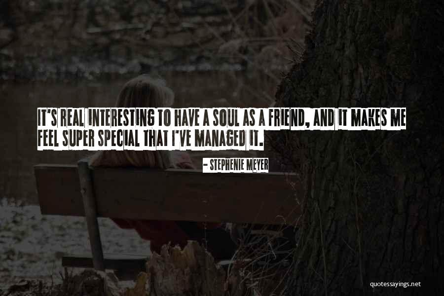 That Special Someone Makes You Feel Quotes By Stephenie Meyer That Special Someone Makes You Feel Quotes By Stephenie Meyer