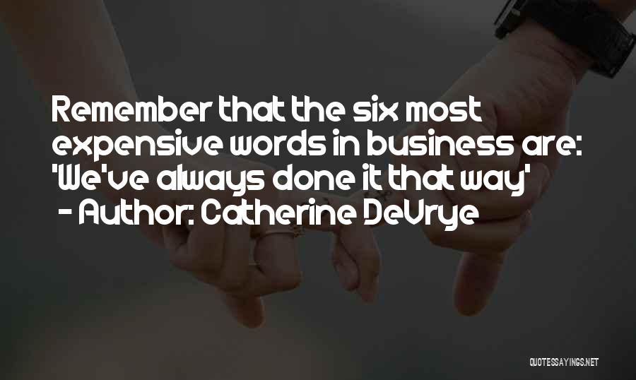 That The Way We've Always Done It Quotes By Catherine DeVrye