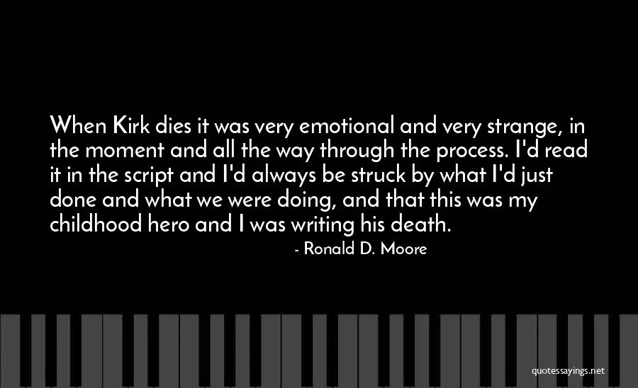 That The Way We've Always Done It Quotes By Ronald D. Moore That The Way We've Always Done It Quotes By Ronald D. Moore