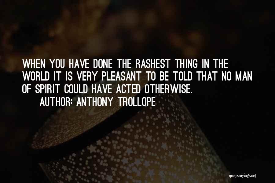 That Thing You Quotes By Anthony Trollope