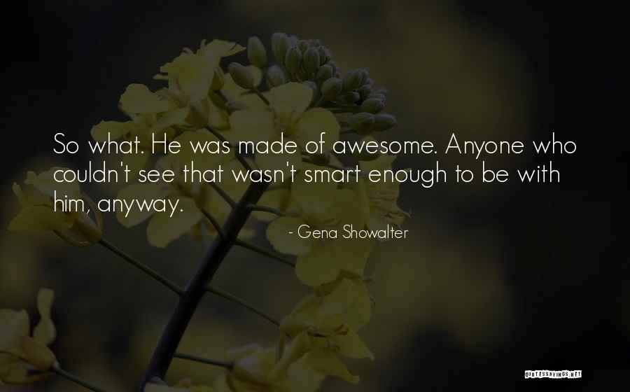 That Was Awesome Quotes By Gena Showalter That Was Awesome Quotes By Gena Showalter